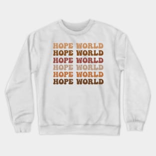 hope world neutral aesthetic Crewneck Sweatshirt